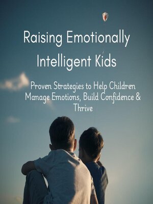 cover image of Raising Emotionally Intelligent Kids